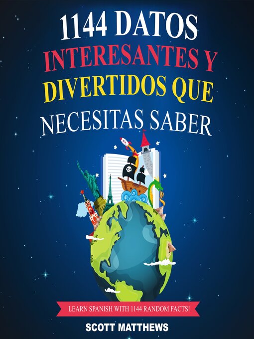 Title details for 1144 Datos Interesantes Y Divertidos Que Necesitas Saber--Learn Spanish With 1144 Facts! by Scott Matthews - Available